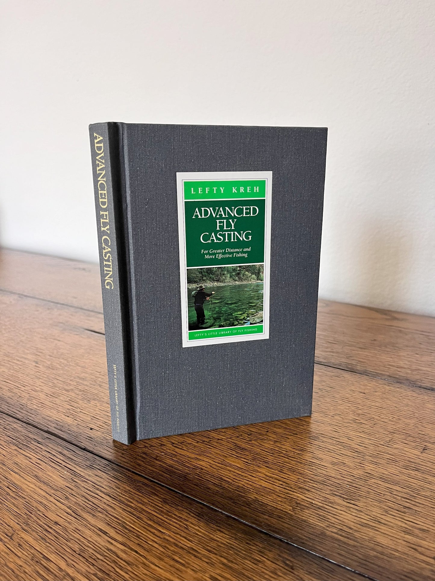 Advanced Fly Casting - For Greater Distance and More Effective Fishing by Lefty Kreh