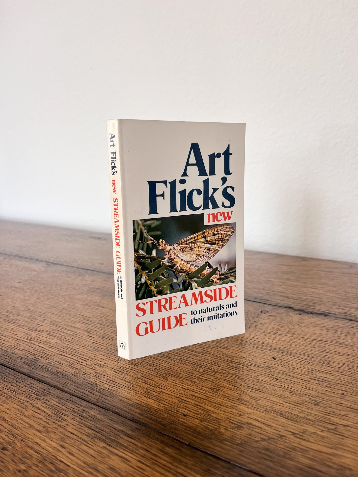 Streamside Guide to Naturals and Their Imitations by Art Flick