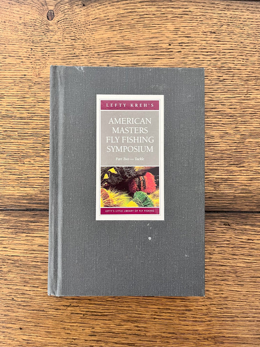 American Masters Fly Fishing Symposium - Part Two -- Tackle by Lefty Kreh