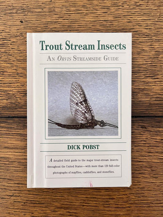 Trout Stream Insects - An Orvis Streamside Guide by Dick Pobst