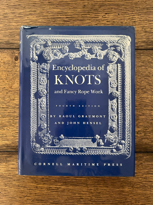 Encyclopedia of Knots and Fancy Rope Work by Raoul Graumont and John Hensel