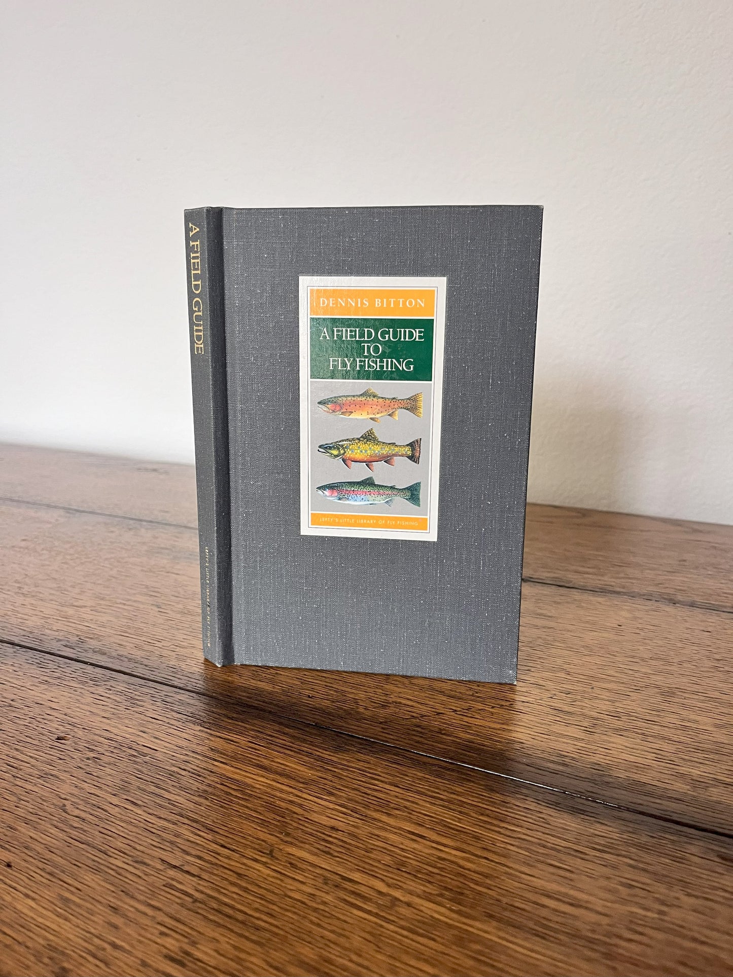 A Field Guide to Fly Fishing by Dennis Bitton