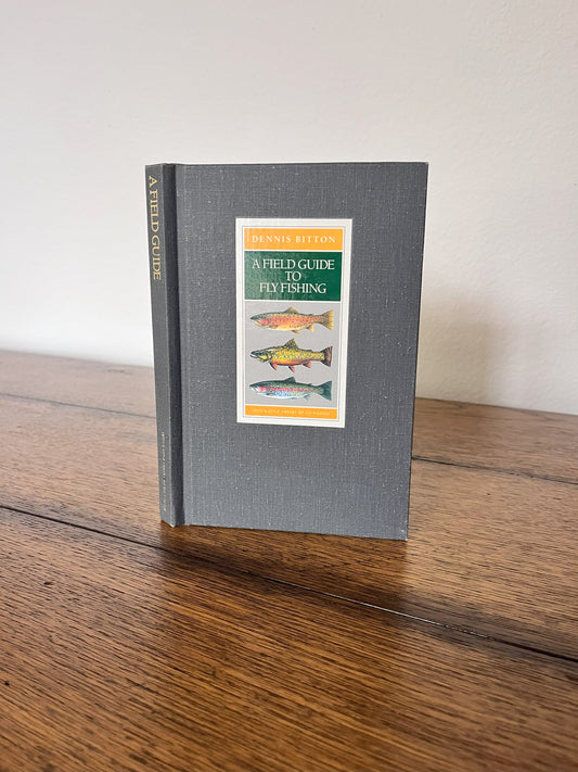 A Field Guide to Fly Fishing by Dennis Bitton