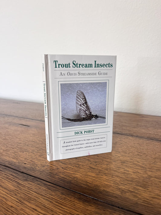 Trout Stream Insects - An Orvis Streamside Guide by Dick Pobst