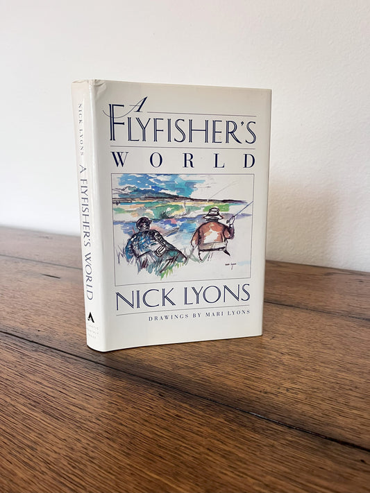 A Flyfisher's World by Nick Lyons SIGNED