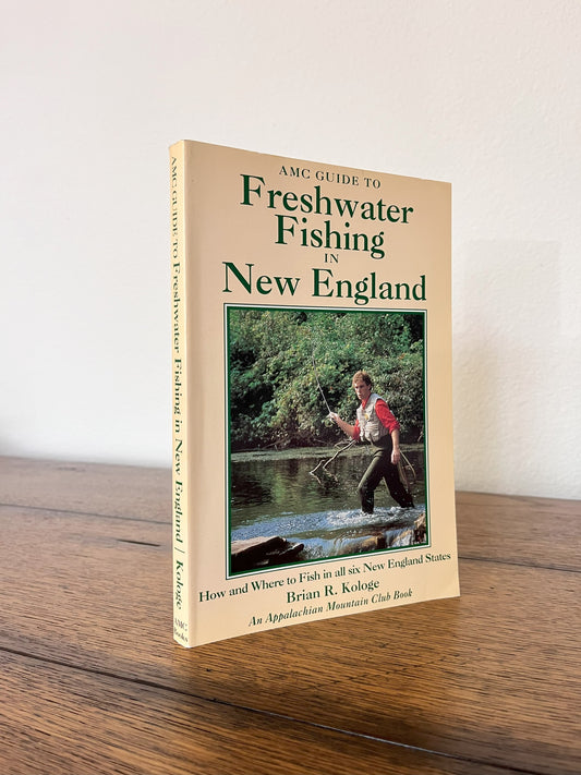 Freshwater Fishing in New England by Brian R. Kologe