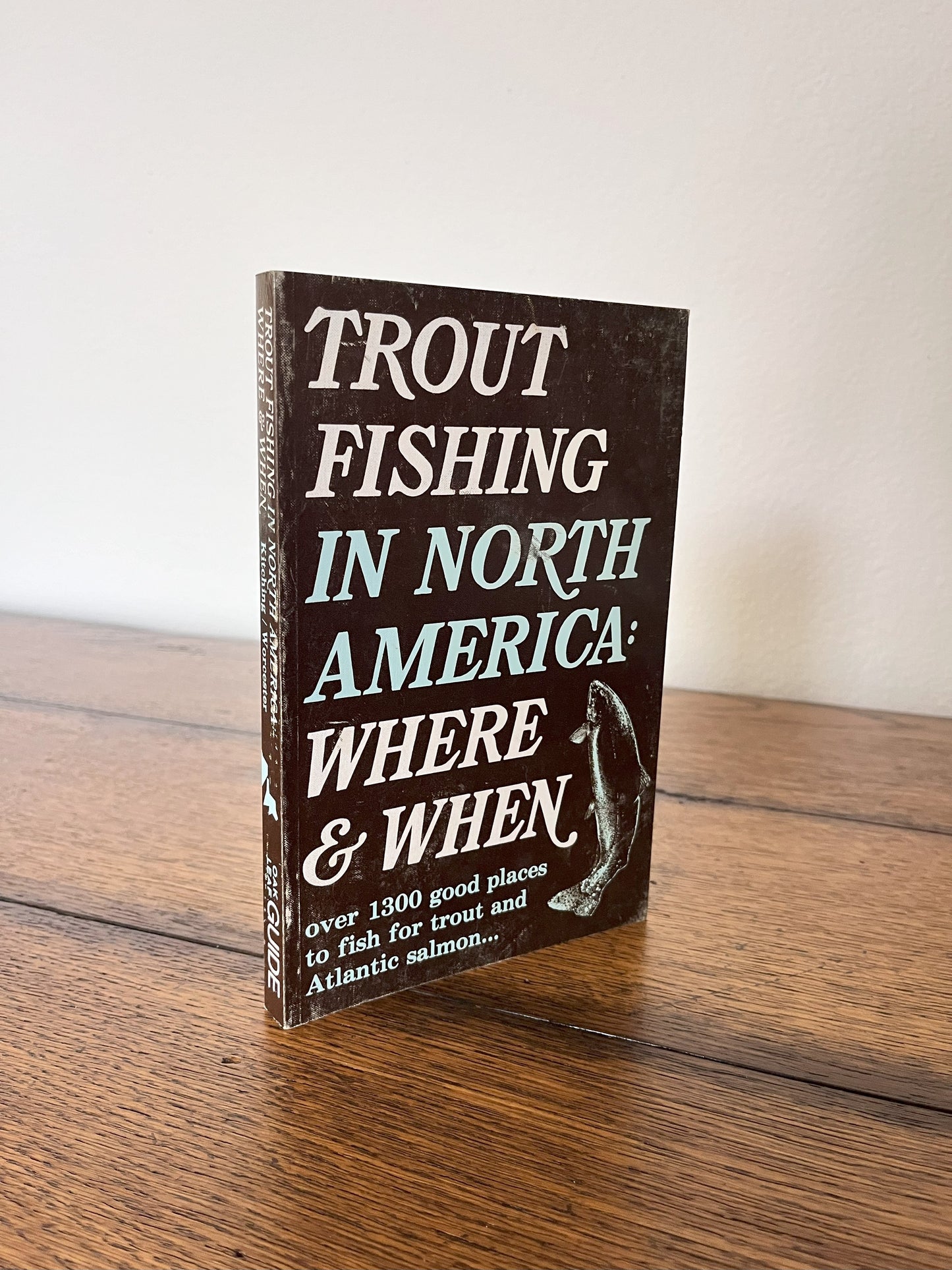 Trout Fishing in North America: Where & When by Kitching / Worcester