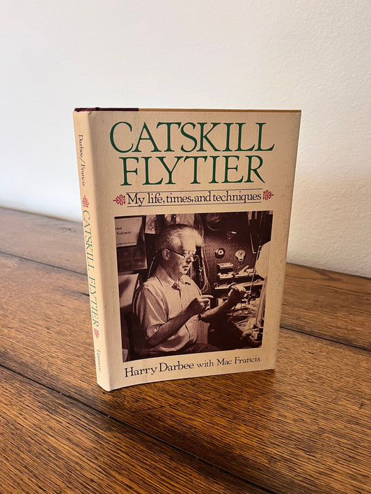 Catskill Flytier by Harry Darbee with Mac Francis SIGNED