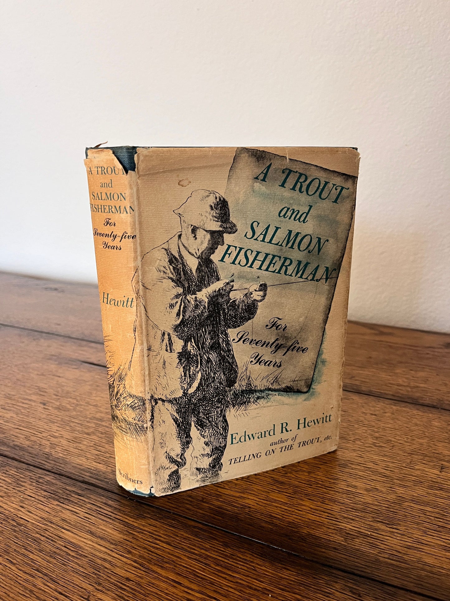 A Trout and Salmon Fisherman - For Seventy-five Years by Edward R. Hewitt SIGNED