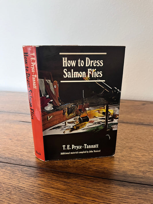 How to Dress Salmon Flies by T.E. Pryce-Tannatt
