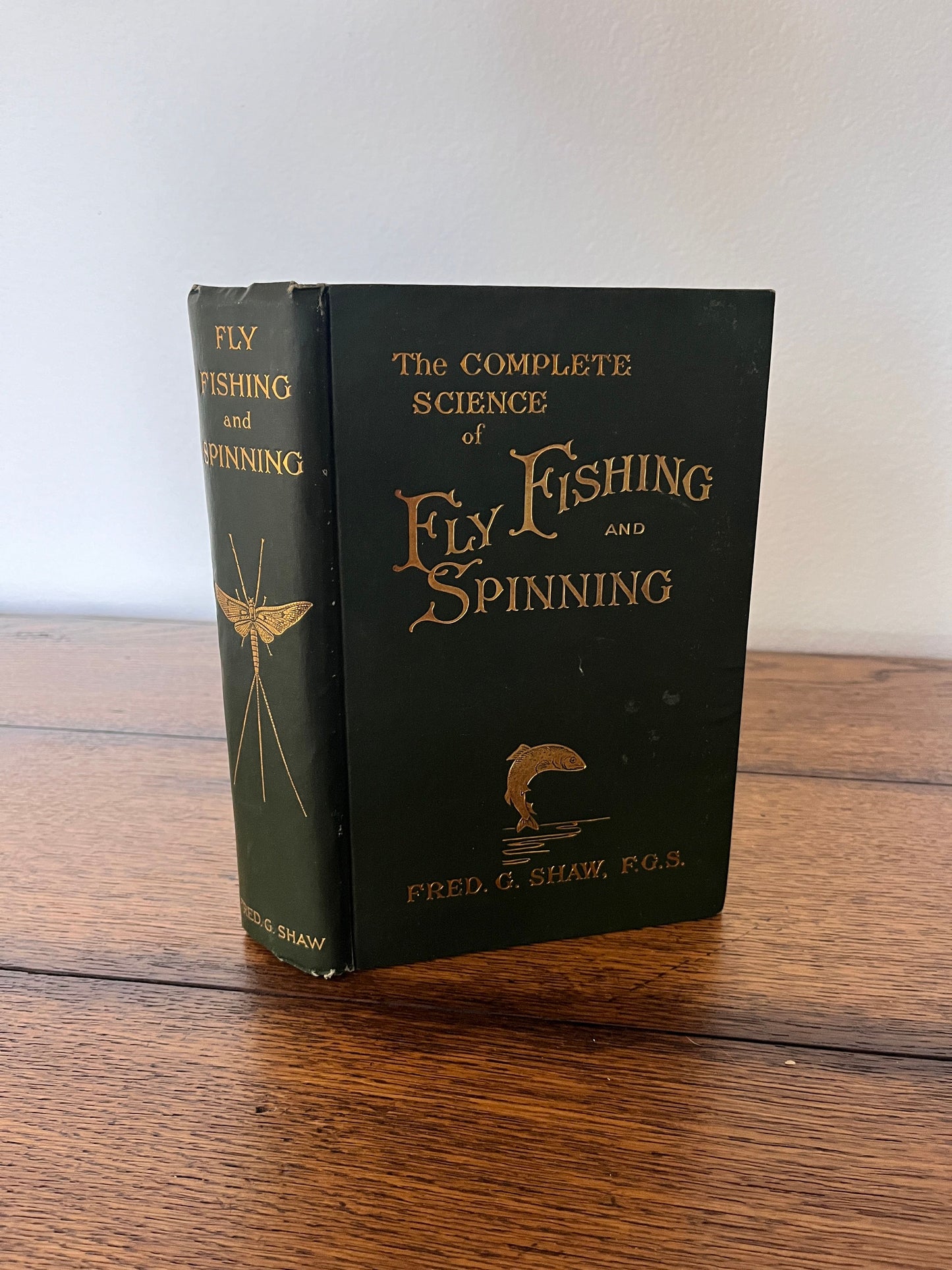 The Complete Science of Fly Fishing and Spinning by Fred G Shaw FGS