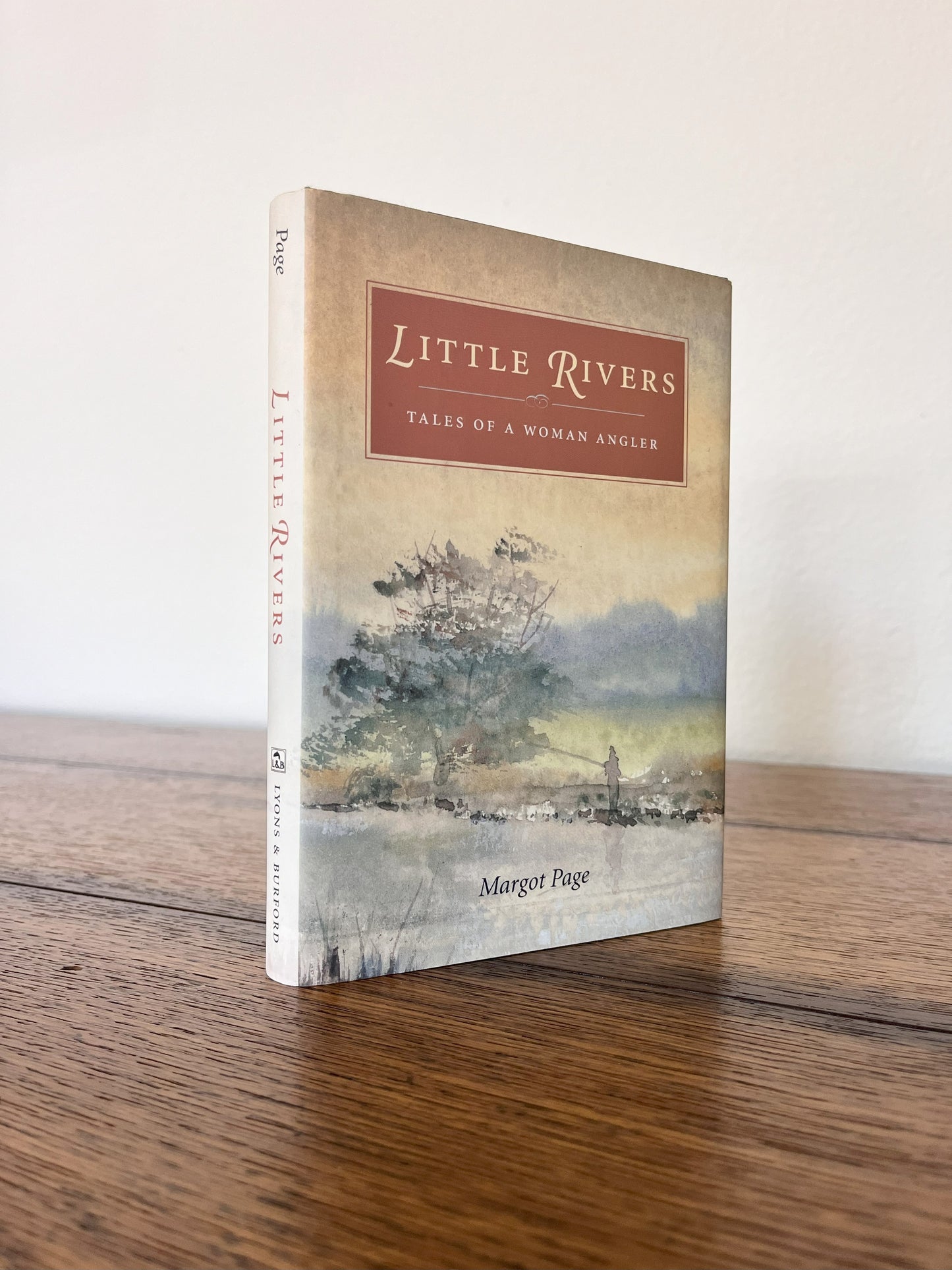 Little Rivers - Tales of a Woman Angler by Margot Page
