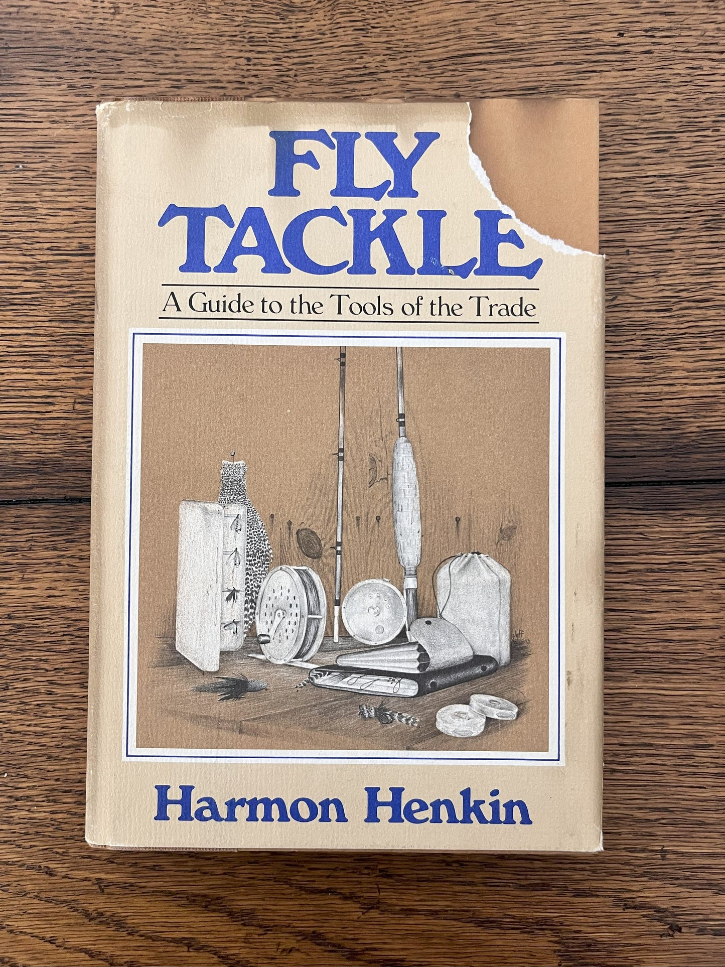 Fly Tackle-A Guide to the Tools of the Trade by Harmon Henkin
