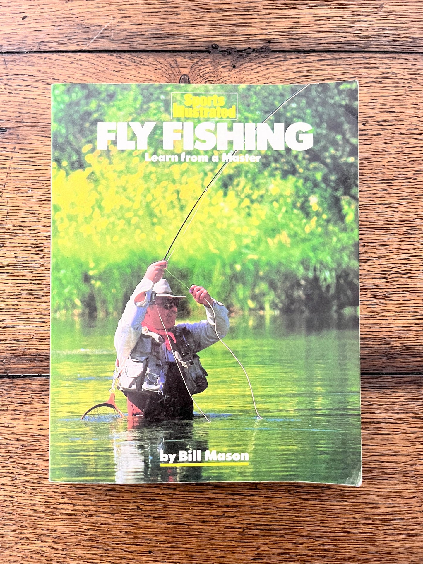 Sports Illustrated: Fly Fishing-Learn From A Master by Bill Mason