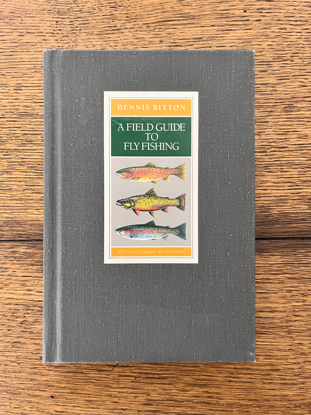 A Field Guide to Fly Fishing by Dennis Bitton