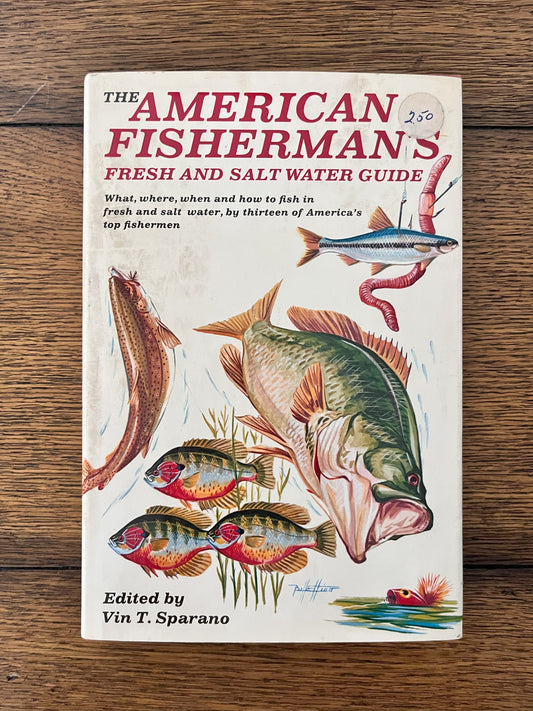 The American Fisherman's Fresh and Salt Water Guide by Vin T. Sparano
