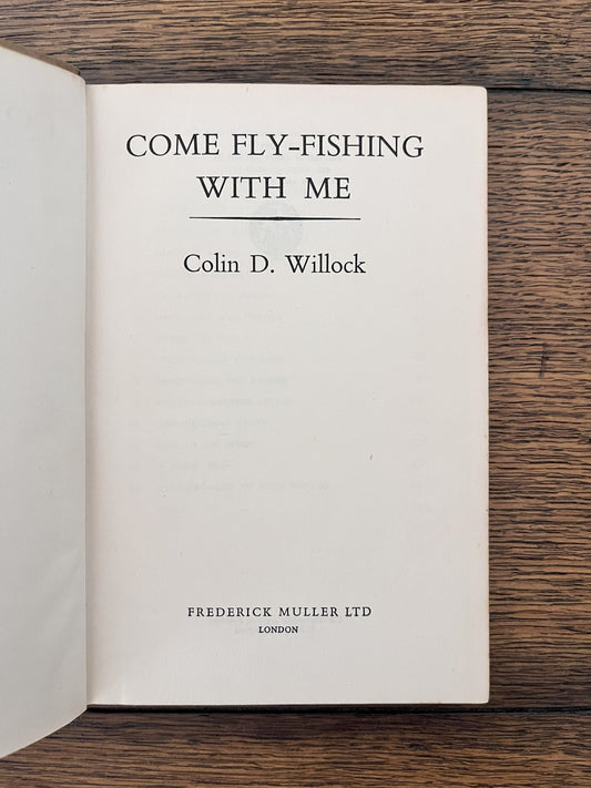 Come Fly-Fishing With Me by Colin D. Willock