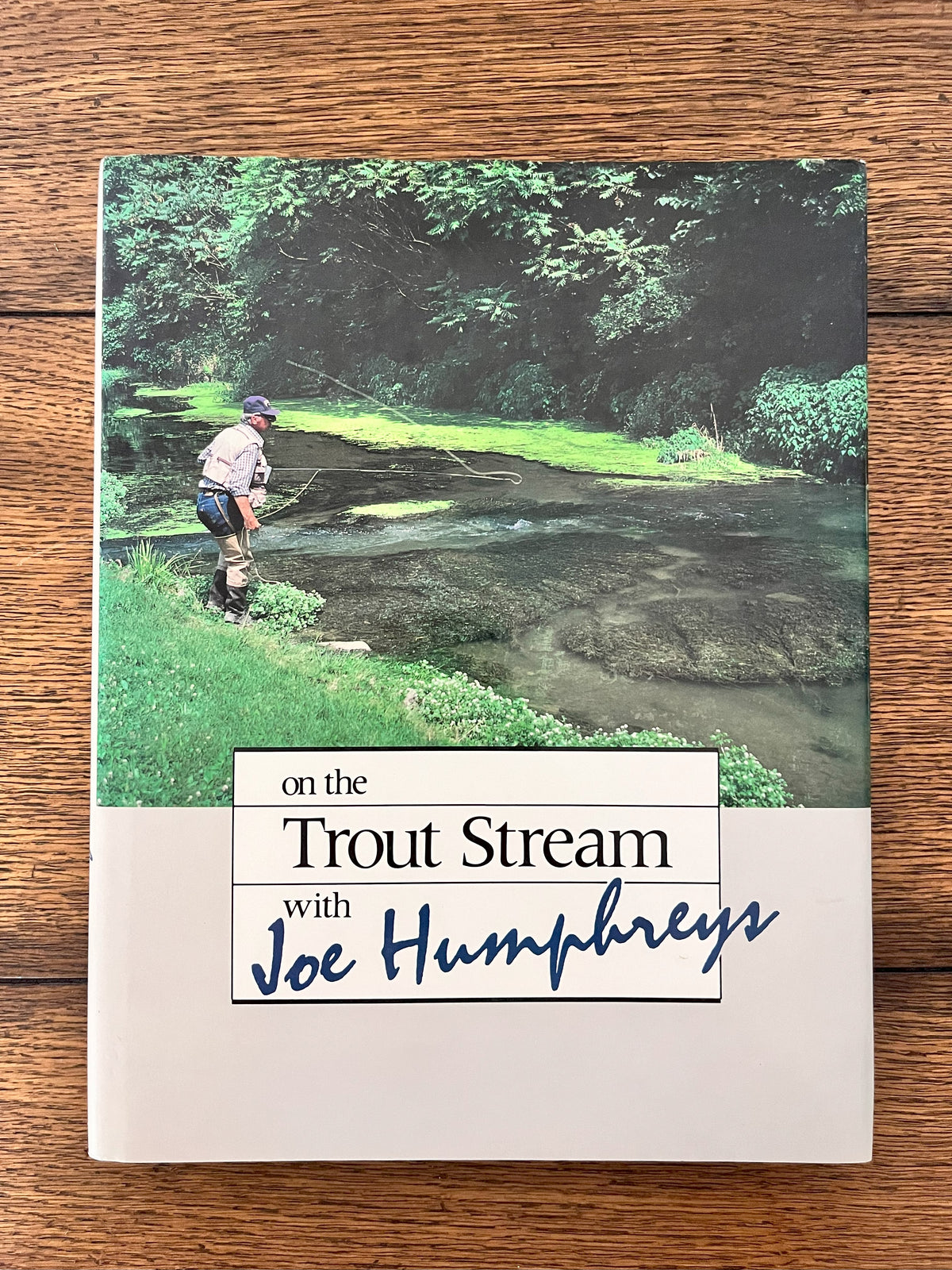 On the Trout Stream by Joe Humphreys
