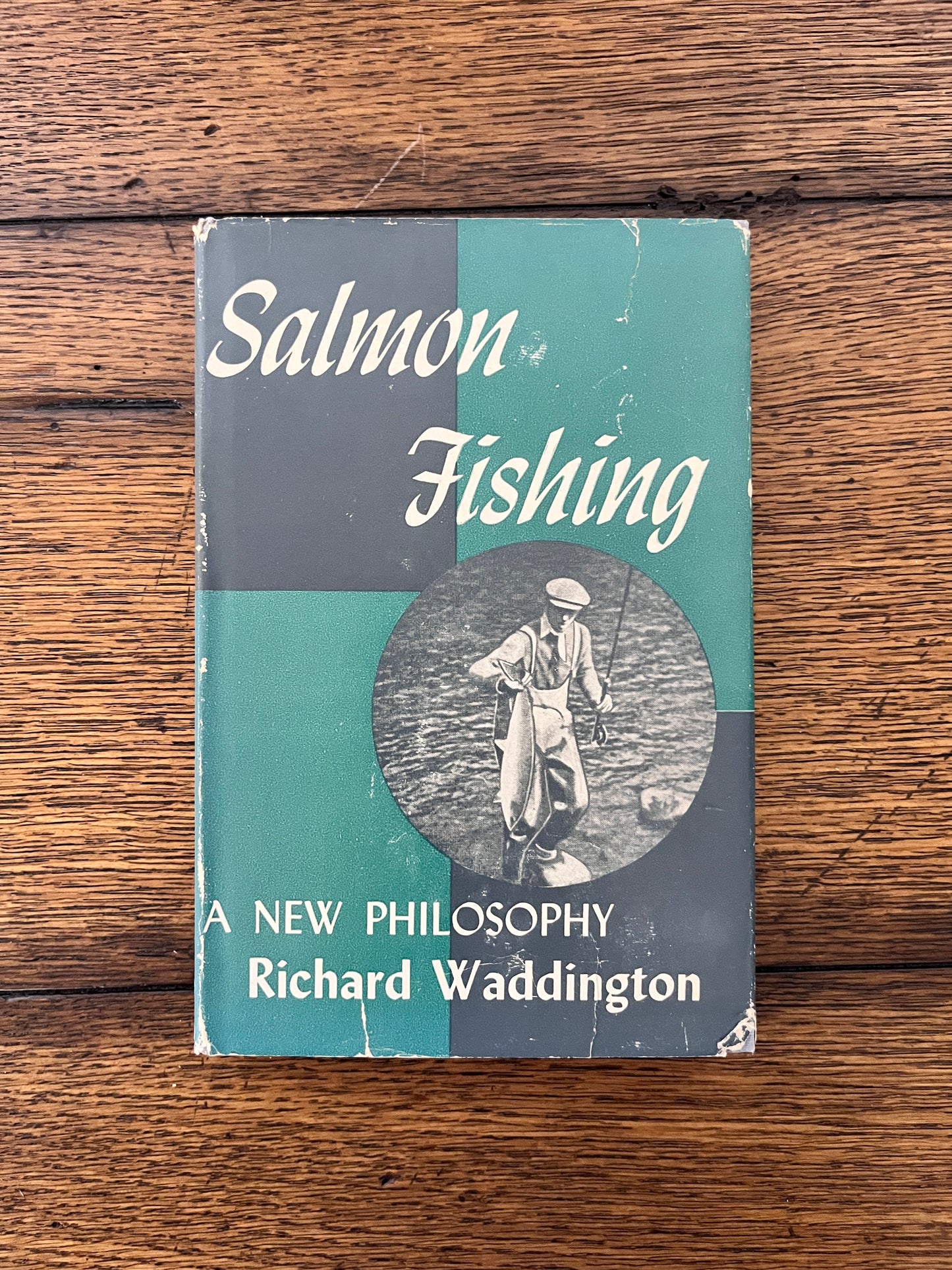 Salmon Fishing - A New Philosophy by Richard Waddington